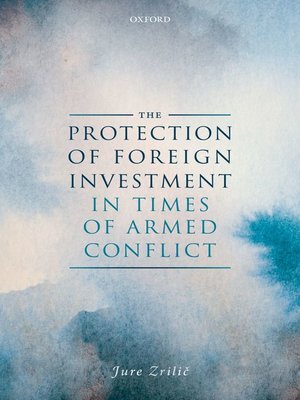 cover image of The Protection of Foreign Investment in Times of Armed Conflict
